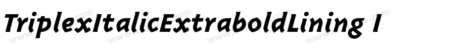 TriplexItalicExtraboldLining Italic字体转换